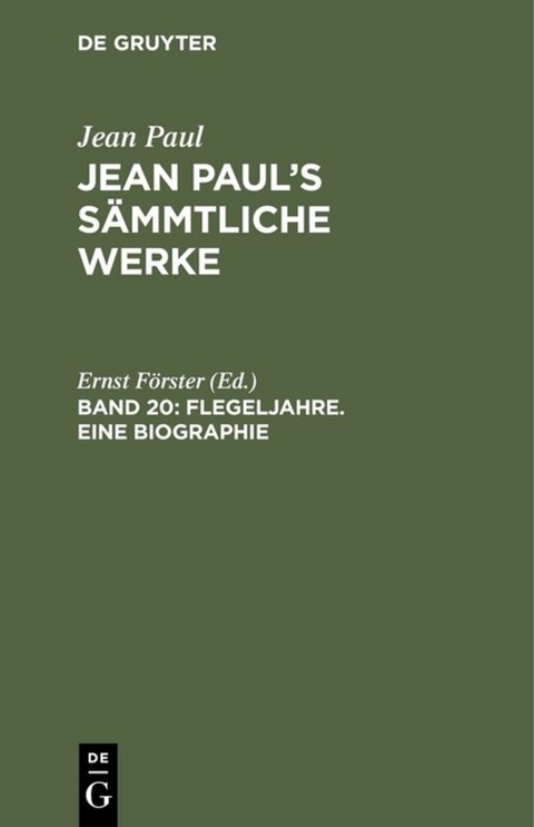 Jean Paul: Jean Paul’s Sämmtliche Werke / Flegeljahre. Eine Biographie - 