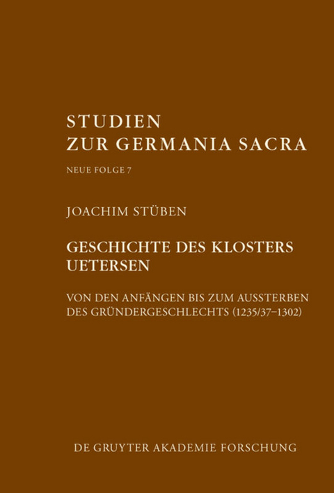 Geschichte des Zisterzienserinnenklosters Uetersen von den Anfängen bis zum Aussterben des Gründergeschlechts (1235/37–1302) - Joachim Stüben
