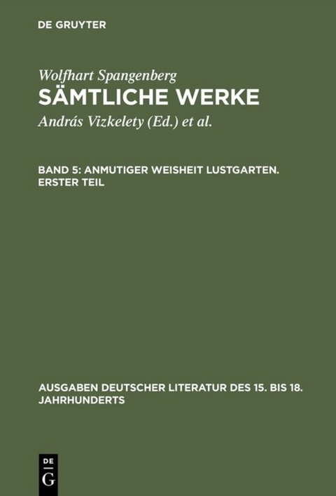 Wolfhart Spangenberg: Sämtliche Werke / Anmutiger Weisheit Lustgarten. Erster Teil - 