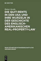 Die Quit-Rents in den USA und ihre Wurzeln in der Geschichte des englisch-amerikanischen Real-Property-Law - Rainer Jacobs