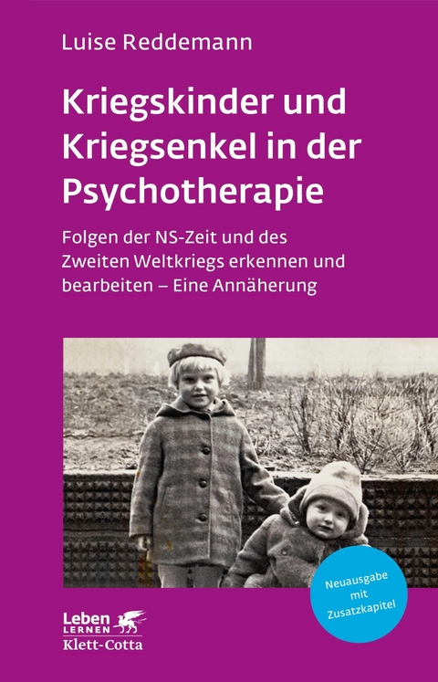 Kriegskinder und Kriegsenkel in der Psychotherapie (Leben Lernen, Bd. 277) - Luise Reddemann