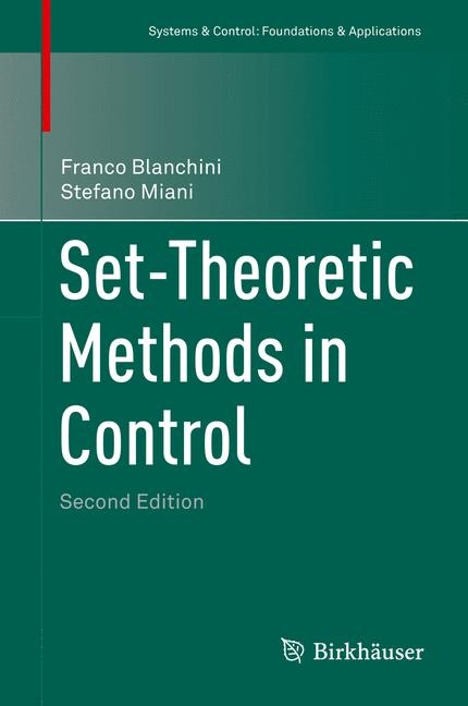 Set-Theoretic Methods in Control -  Franco Blanchini,  Stefano Miani