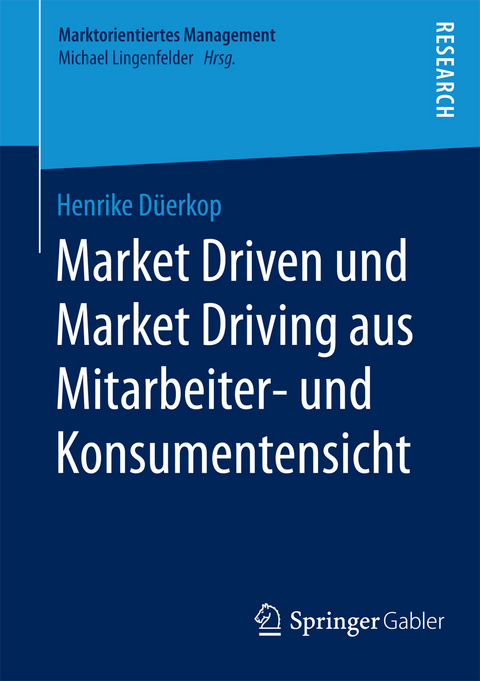 Market Driven und Market Driving aus Mitarbeiter- und Konsumentensicht - Henrike Düerkop