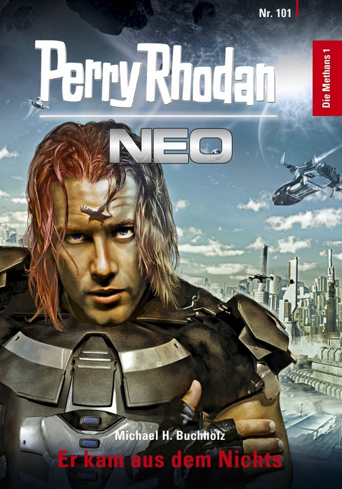 Perry Rhodan Neo 101: Er kam aus dem Nichts - Michael H. Buchholz