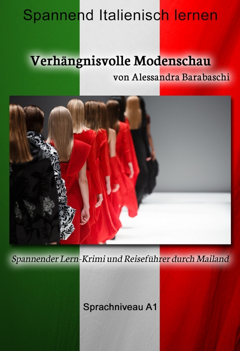 Verhängnisvolle Modenschau - Sprachkurs Italienisch-Deutsch A1 - Alessandra Barabaschi