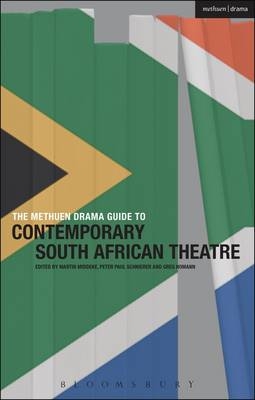 The Methuen Drama Guide to Contemporary South African Theatre -  Prof. Martin Middeke,  Dr. Peter Paul Schnierer