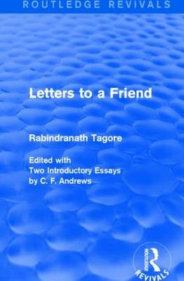 Letters to a Friend -  Rabindranath Tagore