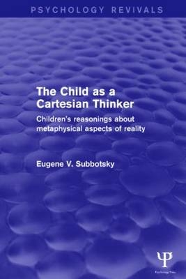 Child as a Cartesian Thinker -  Eugene Subbotsky