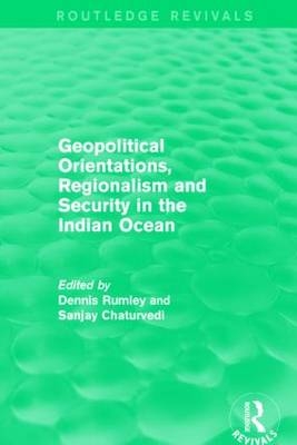 Geopolitical Orientations, Regionalism and Security in the Indian Ocean - 