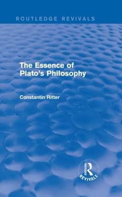 Essence of Plato's Philosophy -  Constantin Ritter