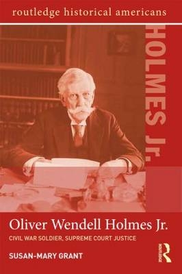 Oliver Wendell Holmes, Jr. -  Susan-Mary Grant
