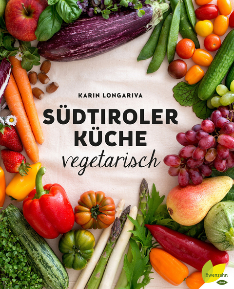Südtiroler Küche vegetarisch - Karin Longariva