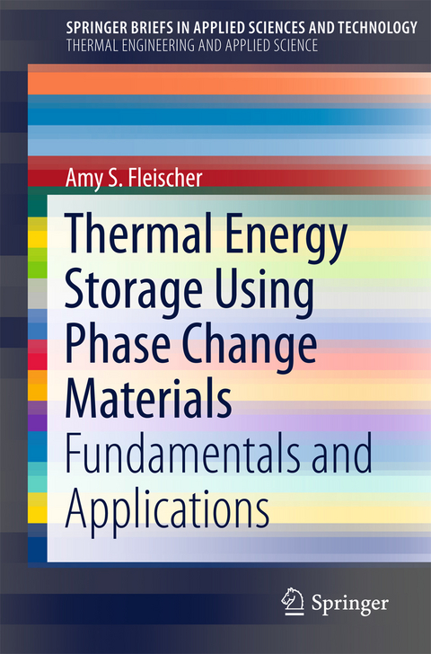 Thermal Energy Storage Using Phase Change Materials - Amy S. Fleischer