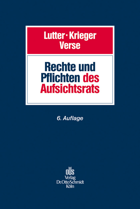 Rechte und Pflichten des Aufsichtsrats -  Marcus Lutter,  Gerd Krieger,  Dirk A. Verse