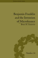 Benjamin Franklin and the Invention of Microfinance -  Bruce H. Yenawine