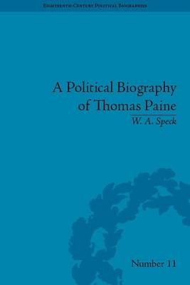 A Political Biography of Thomas Paine -  W A Speck