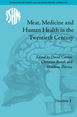 Meat, Medicine and Human Health in the Twentieth Century -  Christian Bonah