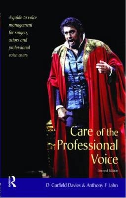 Care of the Professional Voice -  D. Garfield Davies,  Anthony F. Jahn