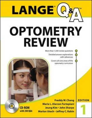 Lange Q&A Optometry Review: Basic and Clinical Sciences -  Freddy W. Chang,  Maria L. Alarcon Fortepiani,  Jeung Kim,  Jeffrey C. Rabin,  John S. Sharpe,  Marlon R. Utech