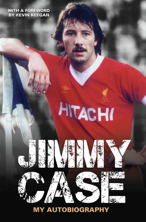 Jimmy Case - My Autobiography - Jimmy Case