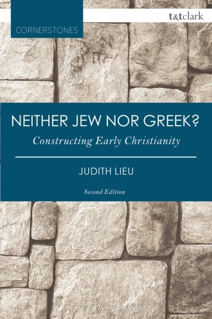 Neither Jew nor Greek? -  Judith Lieu