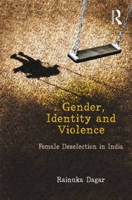 Gender, Identity and Violence -  Rainuka Dagar