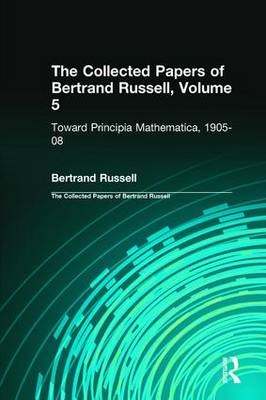 Collected Papers of Bertrand Russell, Volume 5 -  Bertrand Russell