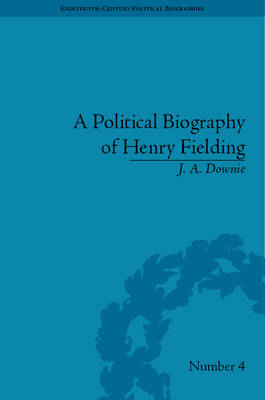 Political Biography of Henry Fielding -  J A Downie