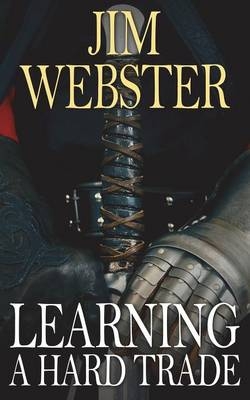 Learning a Hard Trade -  Jim Webster
