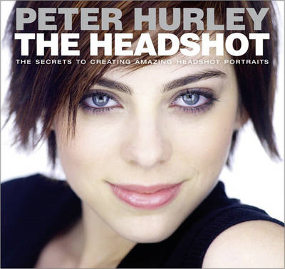 Headshot, The -  Peter Hurley