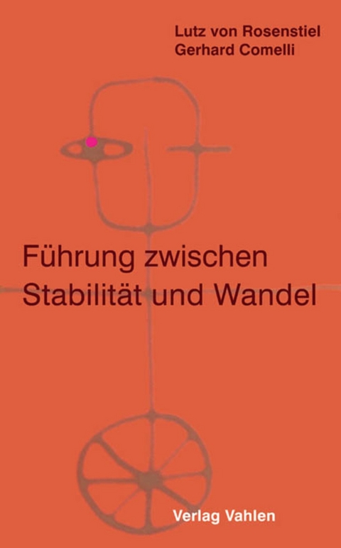 Führung zwischen Stabilität und Wandel - Lutz Rosenstiel, Gerhard Comelli