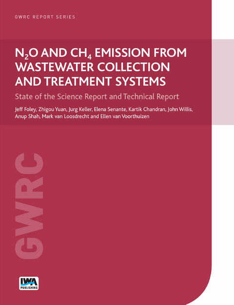 N2O and CH4 Emission from Wastewater Collection and Treatment Systems -  Kartik Chandran,  Jeff Foley,  Jurg Keller,  Mark C. M. van Loosdrecht,  Elena Senante,  Anup Shah,  Ellen van Voorthuizen,  John Willis,  Zhiguo Yuan