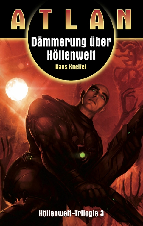 ATLAN Höllenwelt 3: Dämmerung über Höllenwelt - Hans Kneifel