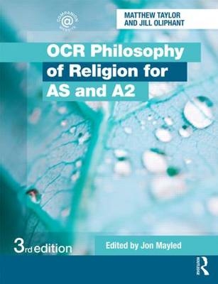 OCR Philosophy of Religion for AS and A2 -  Jill Oliphant,  Matthew Taylor