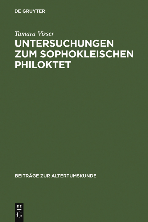 Untersuchungen zum Sophokleischen Philoktet - Tamara Visser