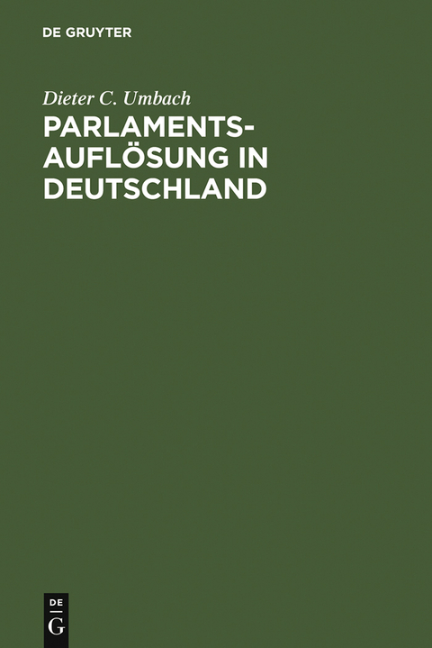 Parlamentsauflösung in Deutschland - Dieter C. Umbach