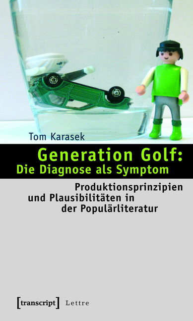 Generation Golf: Die Diagnose als Symptom - Tom Karasek