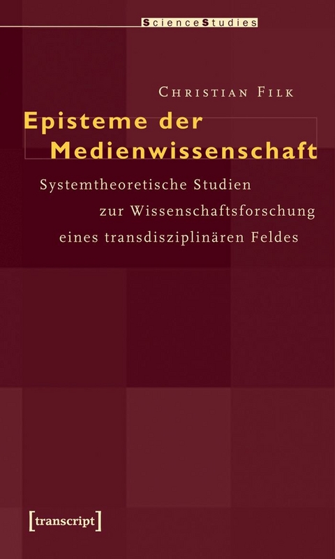 Episteme der Medienwissenschaft -  Christian Filk