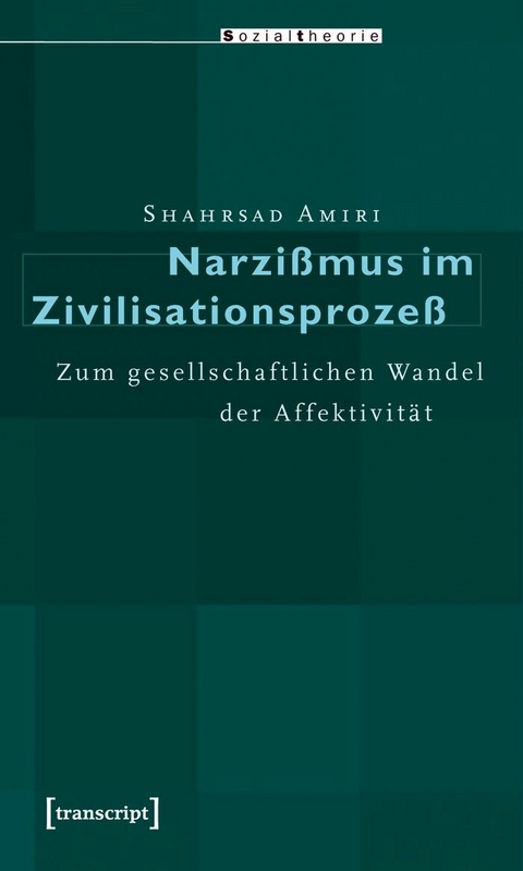 Narzißmus im Zivilisationsprozeß -  Shahrsad Amiri