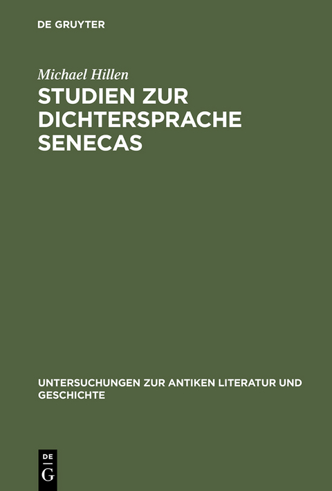 Studien zur Dichtersprache Senecas - Michael Hillen