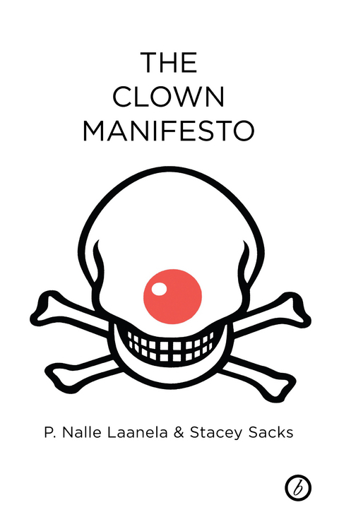 The Clown Manifesto -  P. Nalle (Author) Laanela,  Stacey (Author) Sacks