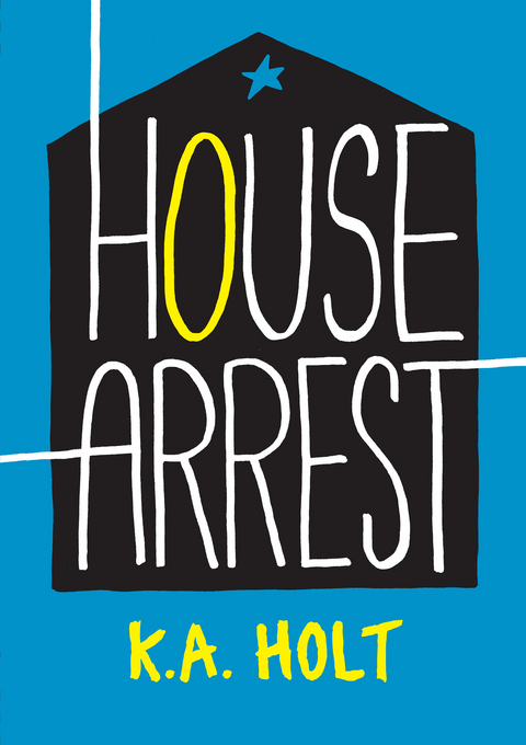 House Arrest -  K. A. Holt