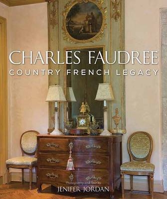 Charles Faudree Country French Legacy -  Jenifer Jordan
