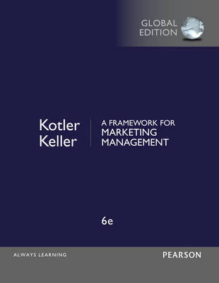 Framework for Marketing Management, A, Global Edition -  Kevin Lane Keller,  Philip Kotler