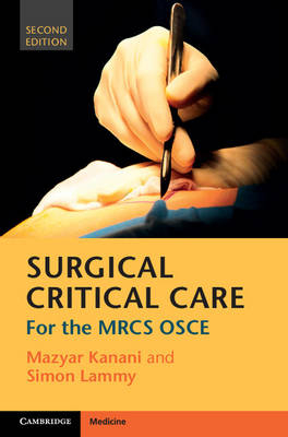 Surgical Critical Care -  Mazyar Kanani,  Simon Lammy