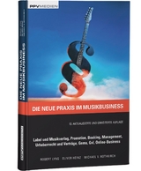 Die neue Praxis im Musikbusiness - Lyng, Robert; Heinz, Oliver; von Rothkirch, Michael