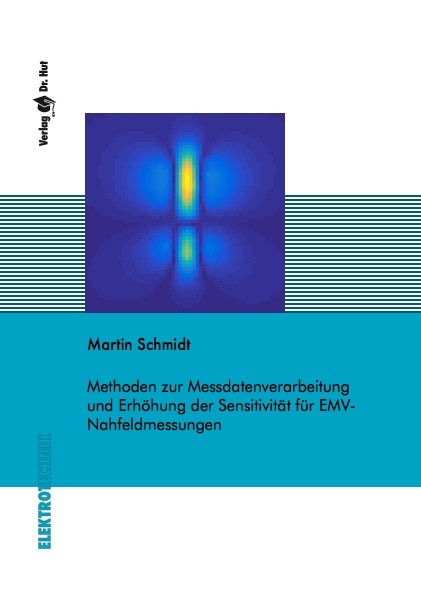 Methoden zur Messdatenverarbeitung und Erhöhung der Sensitivität für EMV-Nahfeldmessungen - Martin Schmidt