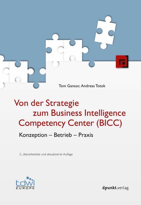 Von der Strategie zum Business Intelligence Competency Center (BICC) -  Tom Gansor,  Andreas Totok