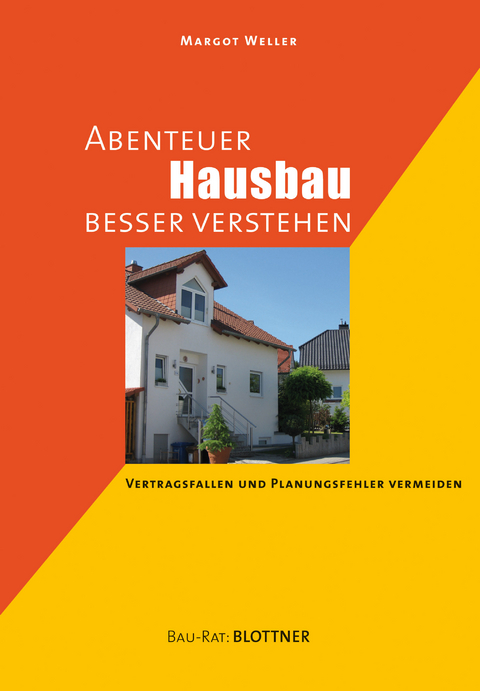 Abenteuer Hausbau besser verstehen - Margot Weller