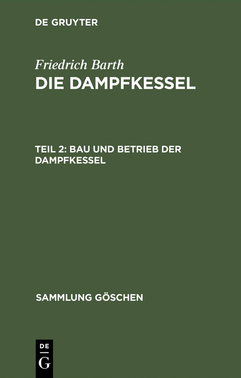 Bau und Betrieb der Dampfkessel - Friedrich Barth